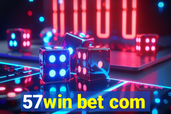 57win bet com
